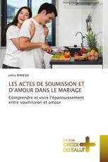 LES ACTES DE SOUMISSION ET D’AMOUR DANS LE MARIAGE