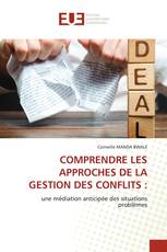 COMPRENDRE LES APPROCHES DE LA GESTION DES CONFLITS :