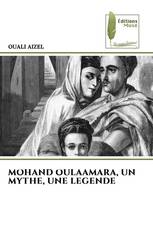 MOHAND OULAAMARA, UN MYTHE, UNE LEGENDE