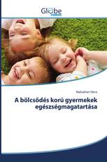 A bölcsődés korú gyermekek egészségmagatartása