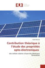 Contribution théorique à l’étude des propriétés opto-électroniques