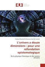 L’univers a douze dimensions : pour une refondation epistemologique