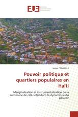 Pouvoir politique et quartiers populaires en Haïti
