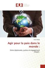 Agir pour la paix dans le monde :