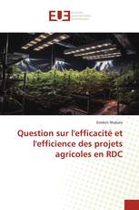 Question sur l'efficacité et l'efficience des projets agricoles en RDC