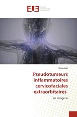 Pseudotumeurs inflammatoires cervicofaciales extraorbitaires