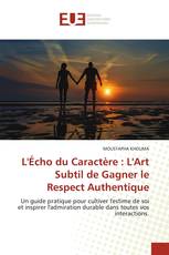 L'Écho du Caractère : L'Art Subtil de Gagner le Respect Authentique