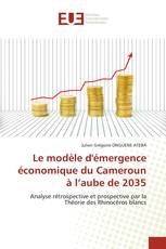 Le modèle d'émergence économique du Cameroun à l’aube de 2035