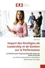 Impact des Stratégies de Leadership et de Gestion sur la Performance