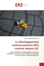 Le développement communautaire (DC) comme moyen clé