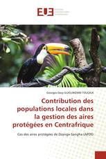 Contribution des populations locales dans la gestion des aires protégées en Centrafrique