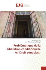 Problématique de la Libération conditionnelle en Droit congolais