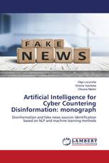 Artificial Intelligence for Cyber Countering Disinformation: monograph