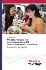 Modelo regional del comportamiento del consumidor centroamericano