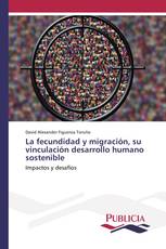 La fecundidad y migración, su vinculación desarrollo humano sostenible