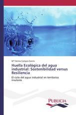 Huella Ecológica del agua industrial: Sostenibilidad versus Resiliencia