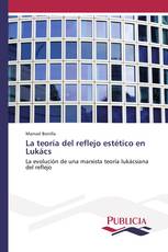 La teoría del reflejo estético en Lukács