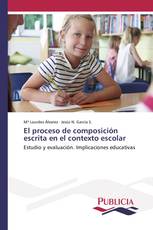 El proceso de composición escrita en el contexto escolar