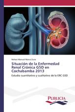 Situación de la Enfermedad Renal Crónica G5D en Cochabamba 2013