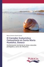 El Corredor Ecoturístico Comunitario en Santa María Huatulco, Oaxaca