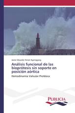 Análisis funcional de las bioprótesis sin soporte en posición aórtica