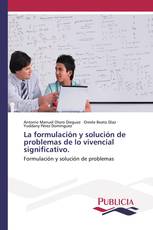 La formulación y solución de problemas de lo vivencial significativo.