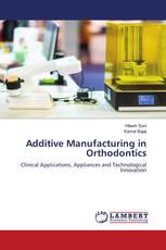 Additive Manufacturing in Orthodontics