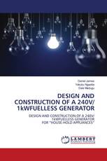DESIGN AND CONSTRUCTION OF A 240V/ 1kWFUELLESS GENERATOR