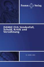 DANKE EVA Sündenfall, Schuld, Kritik und Versöhnung