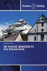 IM HAUSE BENEDIKTS Ein Klosterlied