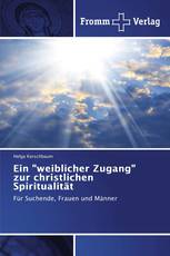 Ein "weiblicher Zugang" zur christlichen Spiritualität