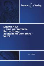 SHUNYATA - eine persönliche Betrachtung, ausgehend vom Herz-Sutra