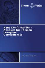 Neue Konfirmanden-Anspiele für Themen-bezogene Gottesdienste