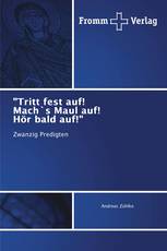 "Tritt fest auf! Mach`s Maul auf! Hör bald auf!"