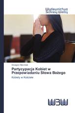 Partycypacja Kobiet w Przepowiadaniu Słowa Bożego