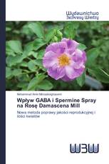 Wpływ GABA i Spermine Spray na Rosę Damascena Mill