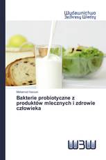 Bakterie probiotyczne z produktów mlecznych i zdrowie człowieka