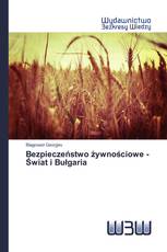 Bezpieczeństwo żywnościowe - Świat i Bułgaria