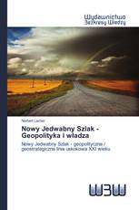 Nowy Jedwabny Szlak - Geopolityka i władza