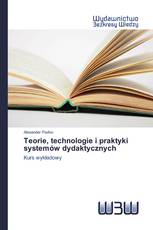 Teorie, technologie i praktyki systemów dydaktycznych