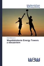 Współdziałanie Energy Towers z otoczeniem