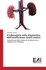 Il Laboratorio nella diagnostica dell'insufficienza renale cronica.