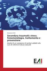 Secondary traumatic stress. Fenomenologia, trattamento e prevenzione