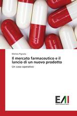 Il mercato farmaceutico e il lancio di un nuovo prodotto