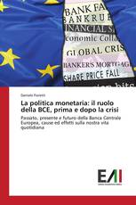 La politica monetaria: il ruolo della BCE, prima e dopo la crisi