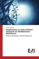 Pioglitazone su Linee Cellulari Staminali da Glioblastoma Multiforme