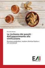 La ricchezza dei passiti: dall'appassimento alla vinificazione