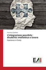 L'integrazione possibile: disabilità intellettiva e lavoro