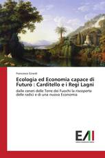 Ecologia ed Economia capace di Futuro : Carditello e i Regi Lagni