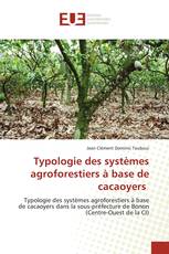 Typologie des systèmes agroforestiers à base de cacaoyers